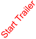 Start Trailer